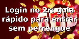 Login no 2r: guia rápido para entrar sem perrengue 🔐